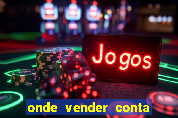 onde vender conta de jogos